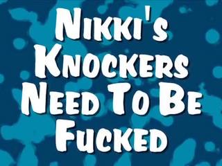 Nikki S Knockers Need To Be Fucked
